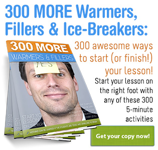 300 MORE Warmers, Ice-Breakers and Fillers for ANY Level!