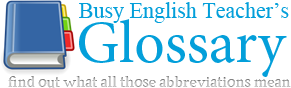 Busy English Teacher's Glossary