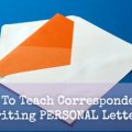 How to Teach Correspondence to Your ESL Students: Writing Personal Letters