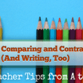 C � Comparing and Contrasting (And Writing, Too) [Teacher Tips from A to Z]