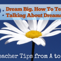 D - Dream Big: How To Teach Talking About Dreams, Plans and Strategies [Teacher Tips from A to Z]