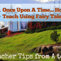 O: Once Upon a Time: Fun with Fairy Tales [Teacher Tips from A to Z]