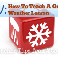 ☂ W: Weather Caster for a Day [Teacher Tips from A to Z]