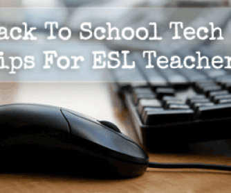 Back to School Tech Tips for ESL Teachers: Use Online Resources