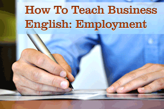 How to Teach Business English: Employment