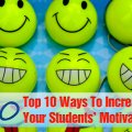 Teacher"s Top Ten: Top 10 Ways to Motivate Your Students