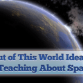 5 Out of This World Ideas for Teaching About Space