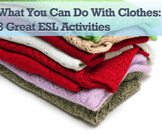 What You Can Do with Clothes: 8 Great ESL Activities