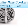 You Already Know Them: 5 Guest Speakers Who Can Help Your Students" Language Learning