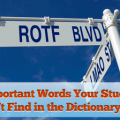 Webster Didn"t Get It: 5 Important Words Your Students Won"t Find in the Dictionary