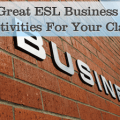 It"s Just Business: 4 Great Business Activities You Can Do With Your ESL Class
