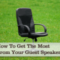 Top 10 Ways To Get The Most From Your Guest Speaker