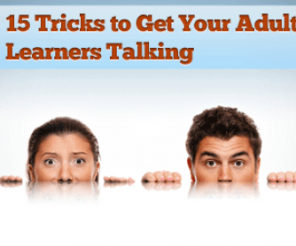 15 Tricks to Get Your Adult Learners Talking