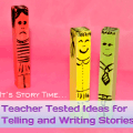 It"s Story Time: Teacher Tested Ideas for Telling and Writing Stories