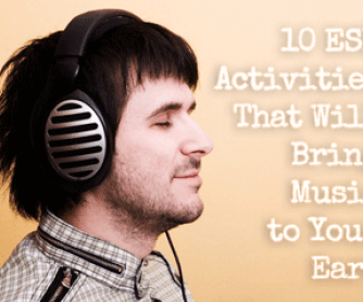 10 ESL Activities That Will Bring Music to Your Ears