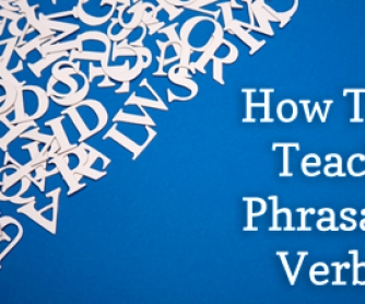 How to Teach Phrasal Verbs