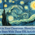 Art in Your Classroom: Shoot for the Stars With These ESL Activities