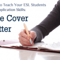 How to Teach Your ESL Students Job Application Skills: The Cover Letter