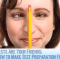 Tests Are Your Friends: How to Make Test Preparation Fun