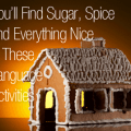 You"ll Find Sugar, Spice and Everything Nice in These Language Activities