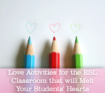 Love Activities for the ESL Classroom that will Melt Your Students' Hearts