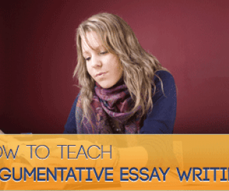 How to Teach Argumentative Essay Writing