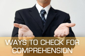 Does That Make Sense? Ways To Check For Comprehension