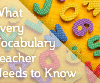 What Every Vocabulary Teacher Needs to Know
