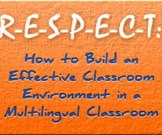 R-E-S-P-E-C-T: How to Build an Effective Classroom Environment in a Multilingual Classroom