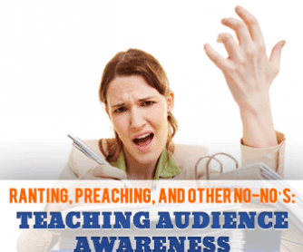 Ranting, Preaching, and Other No-No"s: Teaching Audience Awareness