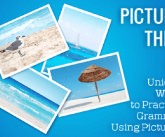 Picture This: 5 Unique Ways to Practice Grammar Using Pictures