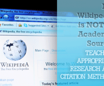 No, Wikipedia is not an Academic Source: Teaching Appropriate Research and Citation Methods