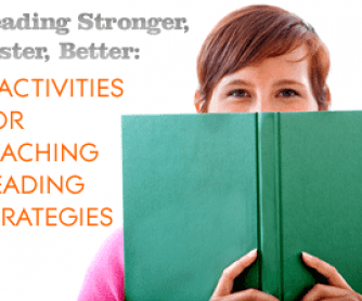 Reading Stronger, Faster, Better: 5 Activities for Teaching Reading Strategies