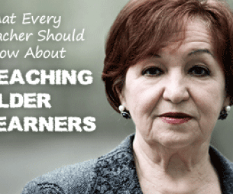 What Every Teacher Should Know about Reaching Older Learners