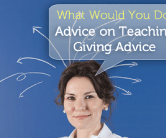 What Would You Do? Advice on Teaching Giving Advice