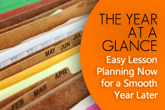 The Year at a Glance: Easy Lesson Planning Now for a Smooth Year Later