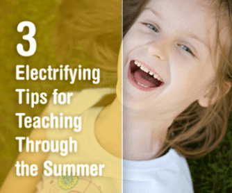 Sunny Days: 3 Electrifying Tips for Teaching Through the Summer
