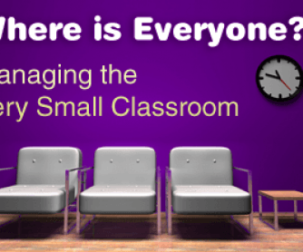 Where is Everyone? Managing the Very Small Classroom