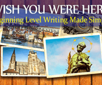 Wish You Were Here: Beginning Level Writing Made Simple