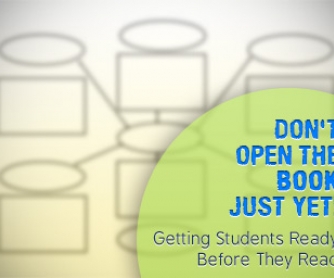 Don't Open the Book Just Yet! Getting Students Ready Before They Read