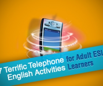 7 Terrific Telephone English Activities for Adult ESL Learners