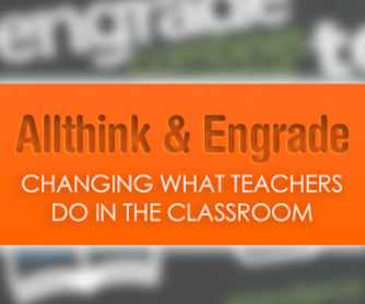 Allthink & Engrade: Changing What Teachers Do in the Classroom