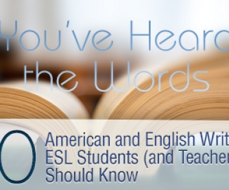 You"ve Heard the Words: 10 American and English Writers ESL Students (and Teachers) Should Know