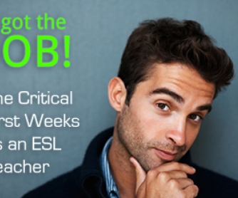 I Got the Job! The Critical First Weeks as an ESL Teacher