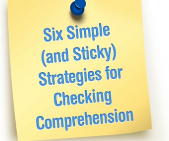 What"s Sticking With Your Students? Six Simple (and Sticky) Strategies for Checking Comprehension