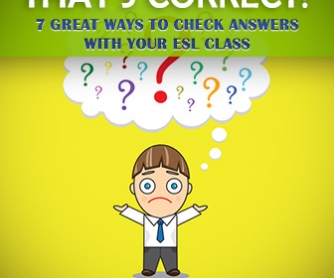 That"s Correct! 7 Great Ways to Check Answers with Your ESL Class