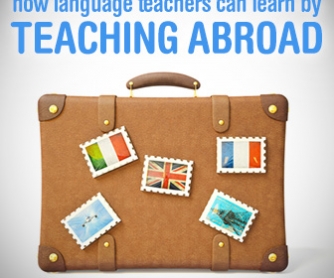 How Language Teachers Can Learn by Teaching Abroad