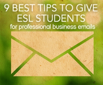 9 Best Tips to Give ESL Students for Professional Business Emails