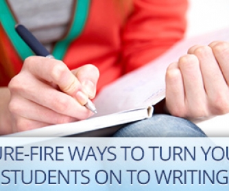 I Have Nothing to Say on This Topic: Sure-Fire Ways to Turn Your Students on to Writing