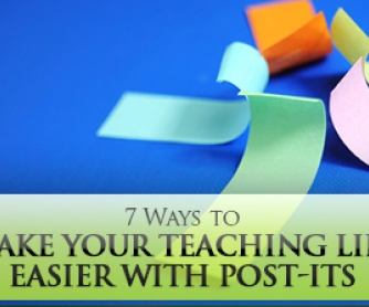 7 Ways to Make Your Teaching Life Easier with Post-Its